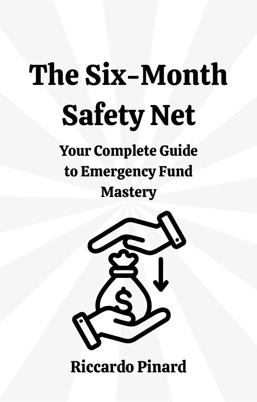 The Six-Month Safety Net: Your Complete Guide to Emergency Fund Mastery